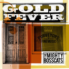The Mighty Bosscats - Gold Fever