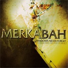 Merkabah - Shadows Never Forget