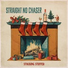 Straight No Chaser - Stocking Stuffer