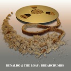 Renaldo And The Loaf - Breadcrumbs