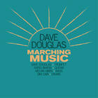 Dave Douglas - Marching Music