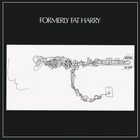 Formerly Fat Harry (Vinyl)