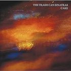The Trash Can Sinatras - Cake