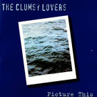 The Clumsy Lovers - Picture This
