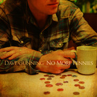 Dave Gunning - No More Pennies