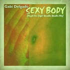 Gabi Delgado - Sexy Body (Muzak For Cages' Keuscher Keucher Mix)