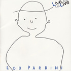 Lou Pardini - Live And Let Live