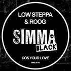 Low Steppa - Cos Your Love (Feat. Roog) (Original Mix) (CDS)
