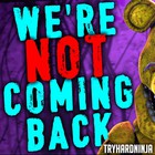 Tryhardninja - We're Not Coming Back (Feat. Jordan Lacore) (CDS)