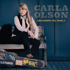 Carla Olson - Have Harmony, Will Travel 3