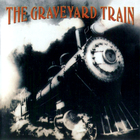 Graveyard Train - The Graveyard Train