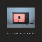 Timothy J. Fairplay - An Introduction To Consumer Electronics (EP)
