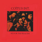 Coïtus Int. - Sex For The Wealthy (Vinyl)