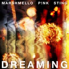 Marshmello - Dreaming (With P!nk & Sting) (CDS)