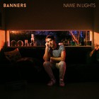 Banners - Name In Lights (CDS)