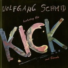 Wolfgang Schmid's Kick - The Kick And Friends (Vinyl)