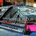 Sophie Alour - Le Temps Virtuose