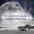 The Lickerish Quartet - Threesome Vol. 3 (EP)