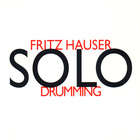 Fritz Hauser - Solodrumming