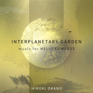 Interplanetary Garden: Music For Helio Compass