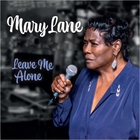 Mary Lane - Leave Me Alone