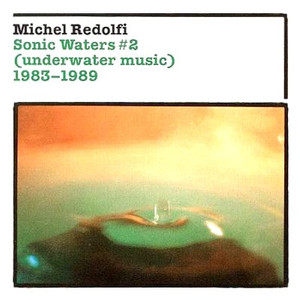 Sonic Waters #2 (Underwater Music) 1983-1989