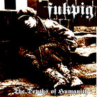 Fukpig - The Depth Of Humanity