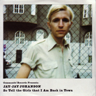 Jay-Jay Johanson - So Tell The Girls That I Am Back In Town (CDS)
