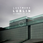 Lustmord - Lublin (December 10 2016)