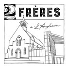 2Frères - 2Frères À L'anglicane (Live)