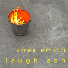 Ches Smith - Laugh Ash
