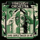 Kaizers Orchestra - Dine Gamle Dager Er Nå (CDS)