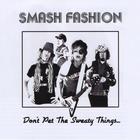 SMASH Fashion - Don't Pet The Sweaty Things
