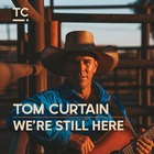 Tom Curtain - We're Still Here