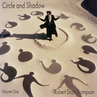 Robert Scott Thompson - Circle And Shadow Vol. 1