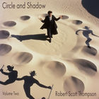 Robert Scott Thompson - Circle And Shadow Vol. 2