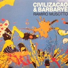 Ramiro Musotto - Civilizacao & Barbarye