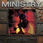 Ministry - Ultimate Rarest Trax! 1981-1986