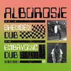 Alborosie - Shengen Dub​ / ​embryonic Dub