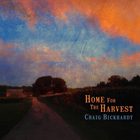 Craig Bickhardt - Home For The Harvest