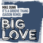 Mike Dunn - Its A Groove Thang (Saison Remix) (CDS)