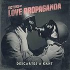 Descartes A Kant - Victims Of Love Propaganda - Silver