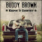Buddy Brown - Keepin' It Country (EP)