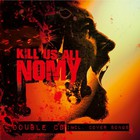 Nomy - Kill Us All (Expanded Edition) CD1