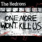 The Hedrons - One More Won't Kill Us (Deluxe Edition)