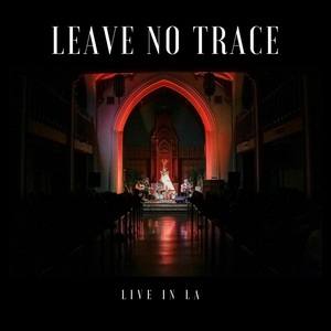 Leave No Trace Live In La