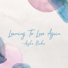 Aisha Badru - Learning To Love Again (EP)