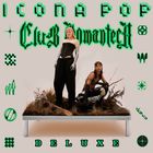 Icona Pop - Club Romantech (Deluxe Version)