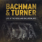 Bachman & Turner - Live At The Roseland Ballroom, NYC CD1
