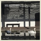 Ned Rothenberg - Crossings Four